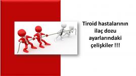 Tiroid hastalarının ilaç dozu ayarlarındaki çelişkiler !!!